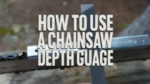 How To Use A Chainsaw Depth Gauge