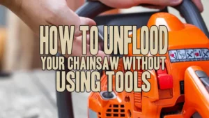 Unflood Your Chainsaw Without Using Tools