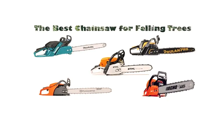 The Best Chainsaw for Felling Trees