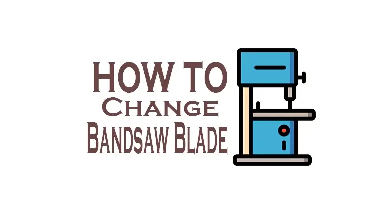 How to Change a Bandsaw Blade