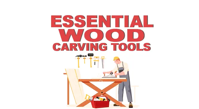 Essential Wood Carving Tools 2024