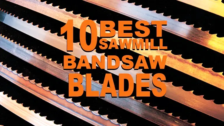 10 Best Sawmill Bandsaw Blades
