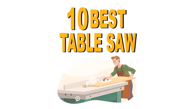 10 Best Table Saws 2024