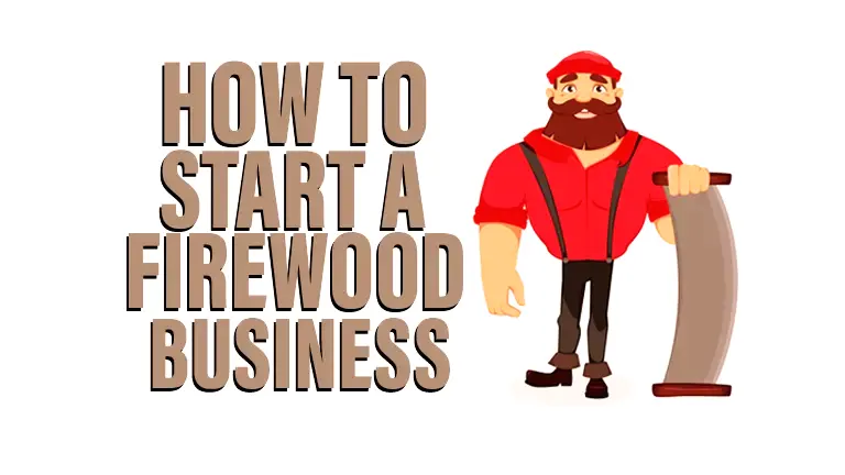 How to Start a Firewood Business 2024