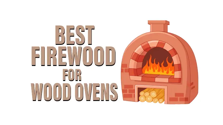 Best Firewood for Wood Ovens 2024