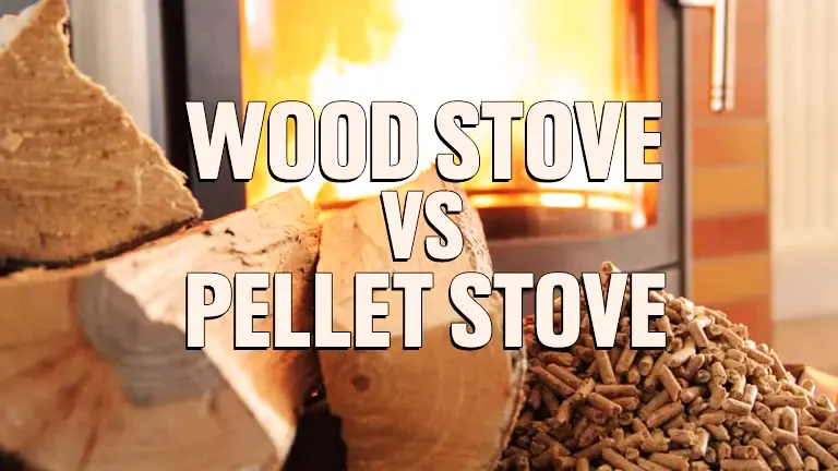 Wood Stove vs Pellet Stove 2024