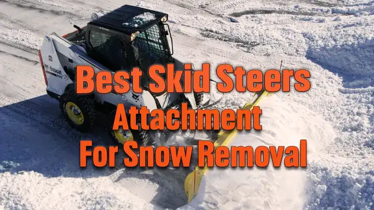 Best Skid Steers Attachment For Snow Removal