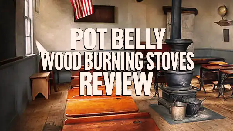 Pot Belly Wood Burning Stoves Review