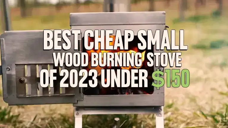 Best Cheap Small Wood Stove of 2024 Under $150