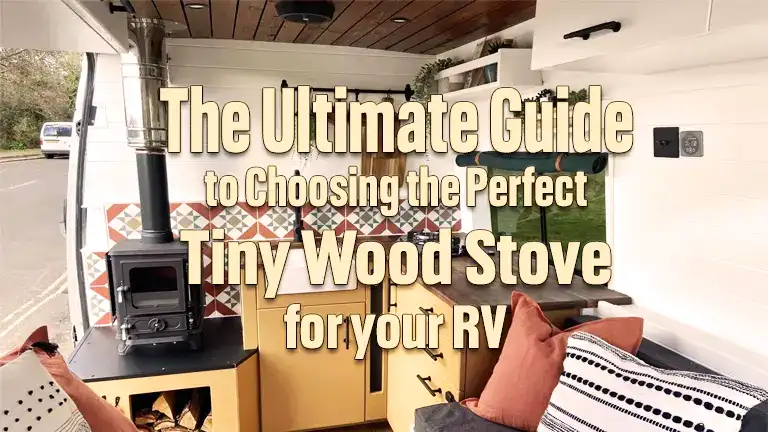 The Ultimate Guide to Choosing the Perfect Tiny Wood Stove for Your RV