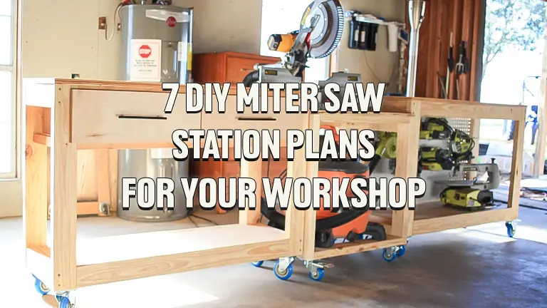 7 DIY Miter Saw Station Plans For Your Workshop