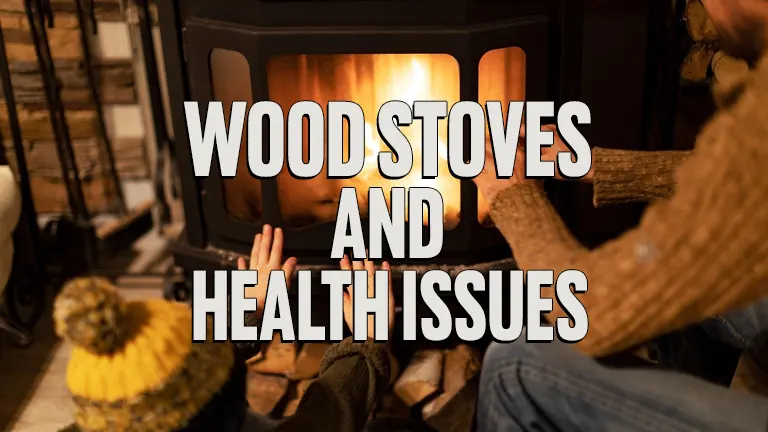 Wood Stoves and Health Issues