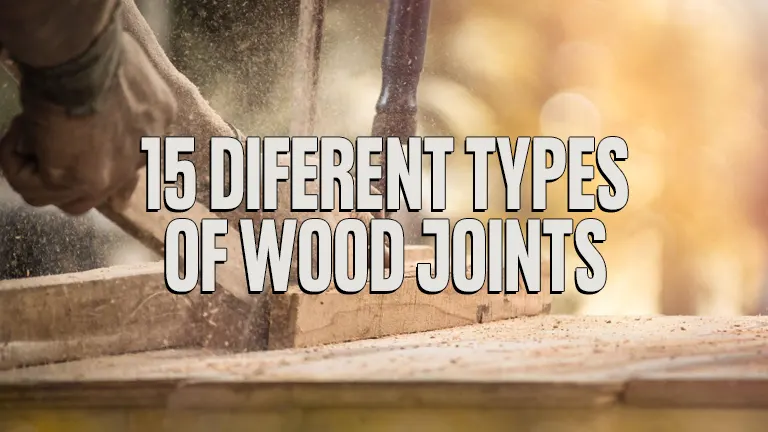 15 Different Types of Wood Joints