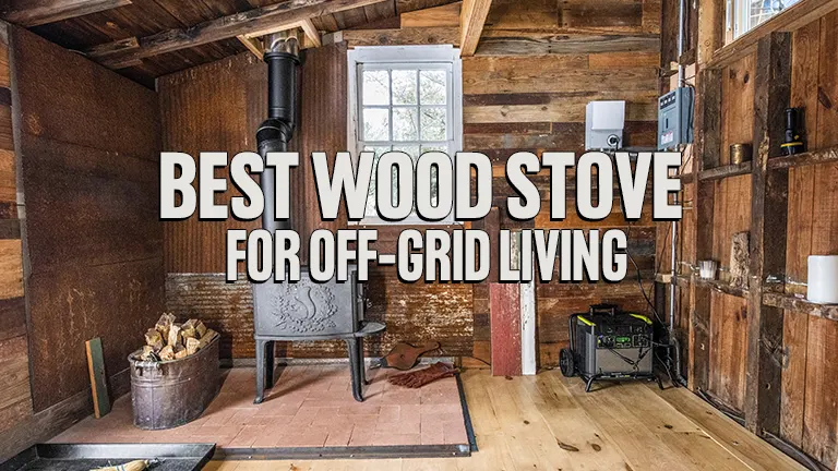 Best Wood Stove for Off-Grid Living