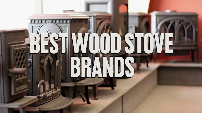 Best Wood Stove Brands