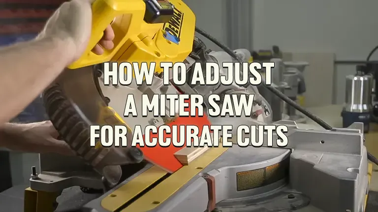 How to Adjust a Miter Saw for Accurate Cuts