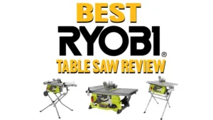 Best Ryobi Table Saw Review
