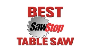 Best Sawstop Table Saw