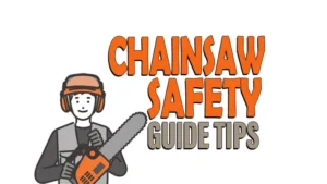Chainsaw Safety Guide Tips