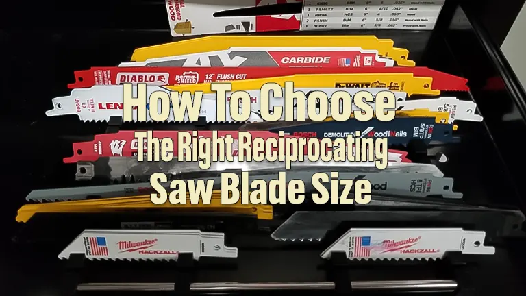 How To Choose The Right Reciprocating Saw Blade Size