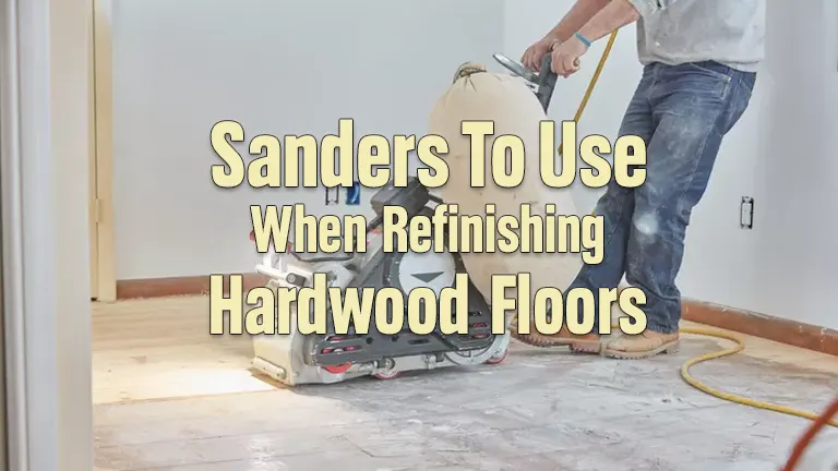 Optimal Sanders for Refinishing Hardwood Floors