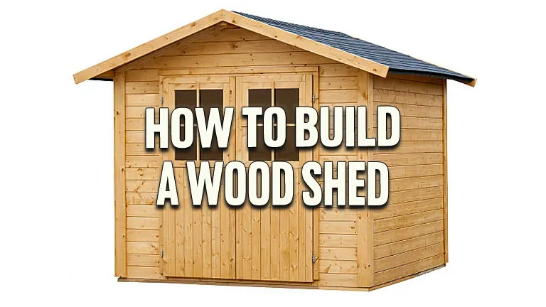 How to Build a Wood Shed