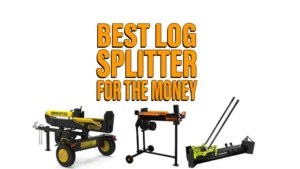 Best Log Splitter for the Money