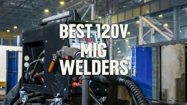 Best 120V MIG Welders