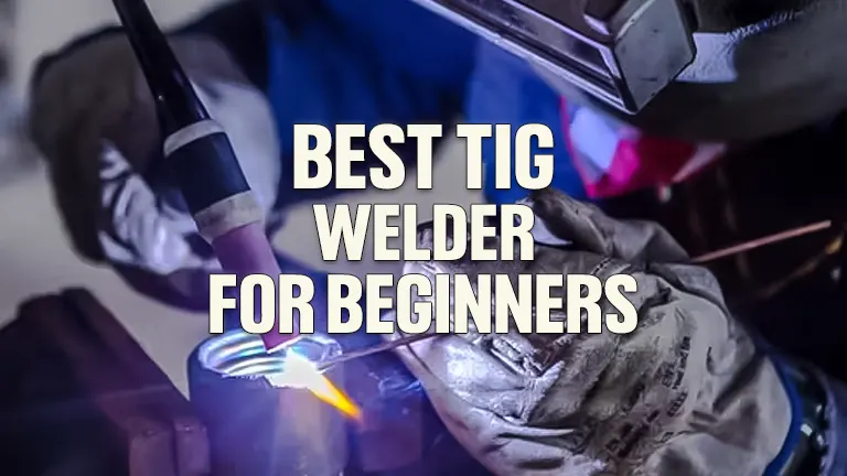 Best TIG Welder for Beginners