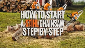 How To Start A Stihl Chainsaw Step By Step