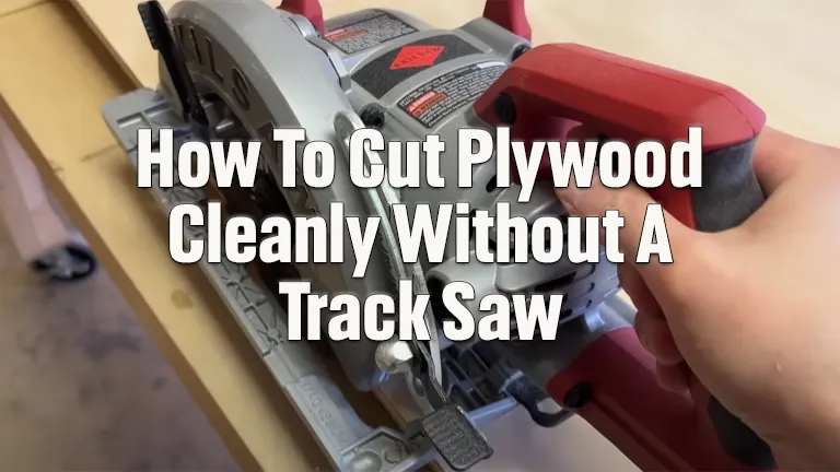 How To Cut Plywood Cleanly Without A Track Saw