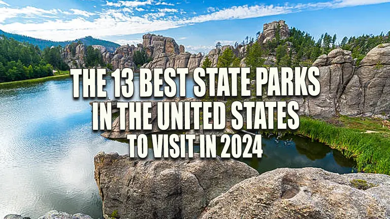 The 13 Best State Parks in the United States to Visit in 2024: A Traveler’s Guide