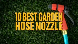 10 Best Garden Hose Nozzle
