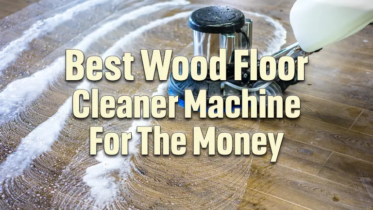 Best Wood Floor Cleaners for the Money