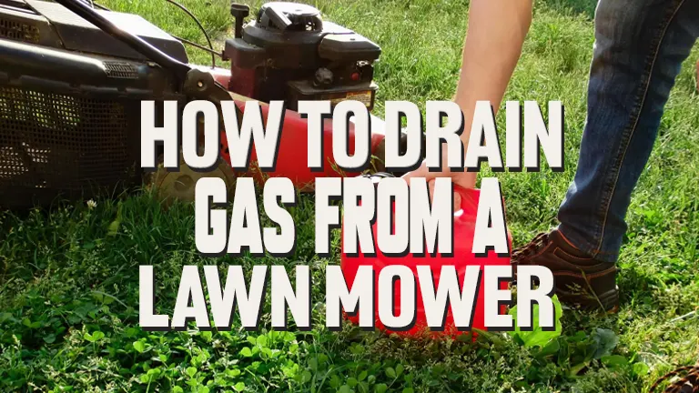 How to Drain Gas From a Lawn Mower: Safe &amp; Simple Methods