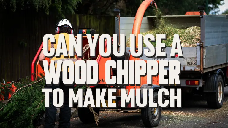 Can You Use a Wood Chipper to Make Mulch? Turning Branches into Gold