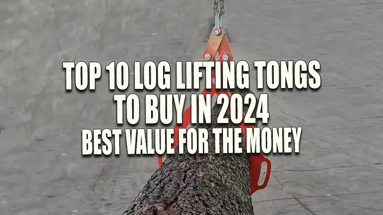 Top 10 Log Lifting Tongs to Buy in 2024: Best Value for the Money