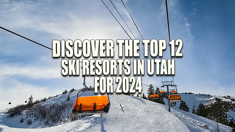 Discover the Top 12 Ski Resorts in Utah for 2024: Insider's Picks