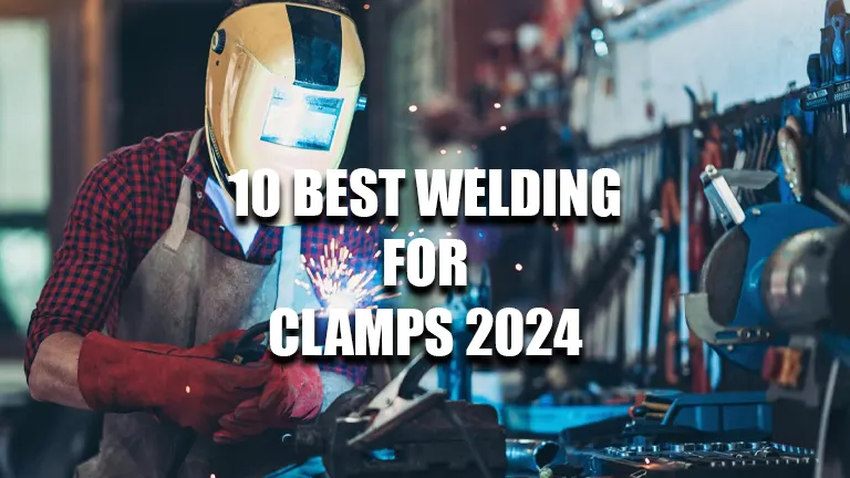 10 Best Welding Clamps for 2024