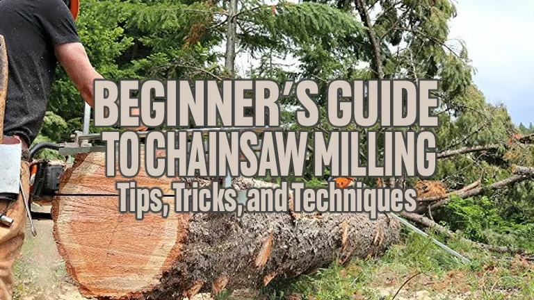 Beginner's Guide To Chainsaw Milling: Tips, Tricks, And Techniques ...