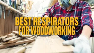 Best Respirators For Woodworking 2024