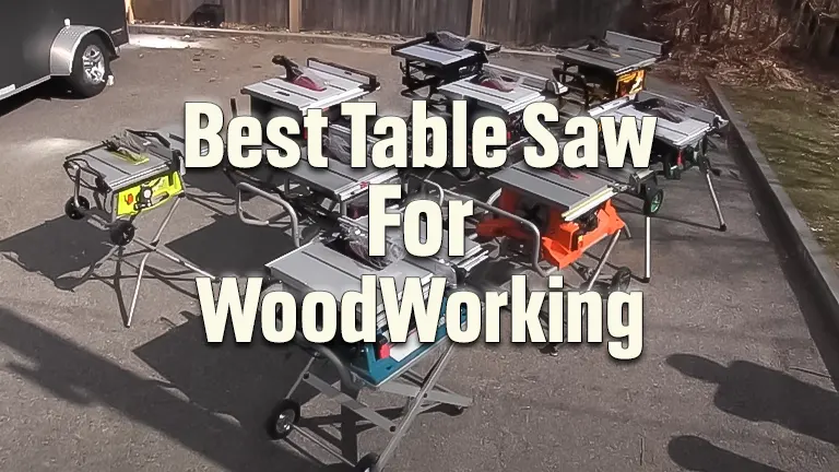 Best Table Saw For Woodworking: Top Choices For Experts Woodworkers