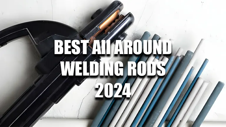 5 Best All Around Welding Rod