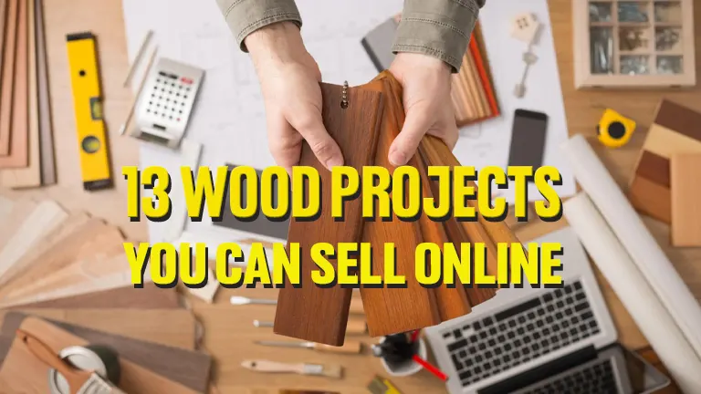 13 Wood Projects You Can Sell in 2024