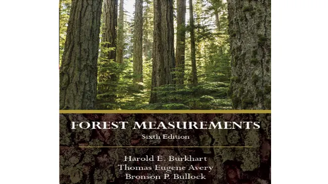 Cover of 'Forest Measurements' by Harold E. Burkhart, Thomas Eugene Avery, and Bronson P. Bullock, Sixth Edition.