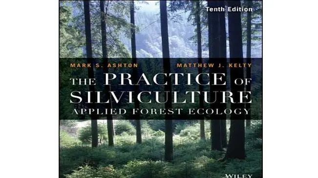 Cover of 'The Practice of Silviculture: Applied Forest Ecology' by Mark S. Ashton and Matthew J. Kelty, Tenth Edition.
