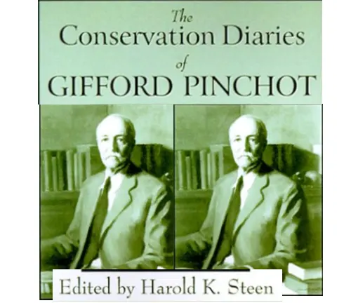 Cover of The Conservation Diaries of Gifford Pinchot edited by Harold K. Steen, featuring a portrait of Gifford Pinchot.